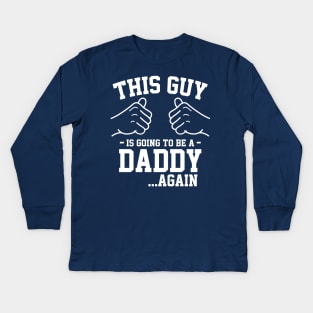 This guy is going to be a daddy again... Kids Long Sleeve T-Shirt